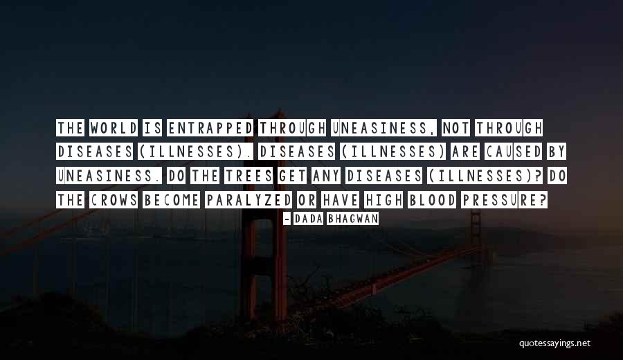 Illnesses And Diseases Quotes By Dada Bhagwan Illnesses And Diseases Quotes By Dada Bhagwan
