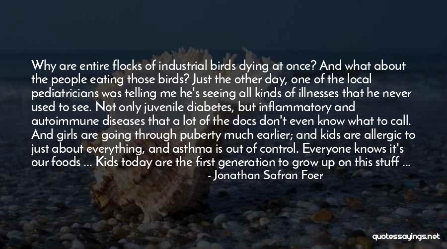 Illnesses And Diseases Quotes By Jonathan Safran Foer Illnesses And Diseases Quotes By Jonathan Safran Foer