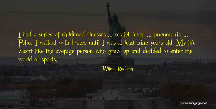 Illnesses And Life Quotes By Wilma Rudolph Illnesses And Life Quotes By Wilma Rudolph