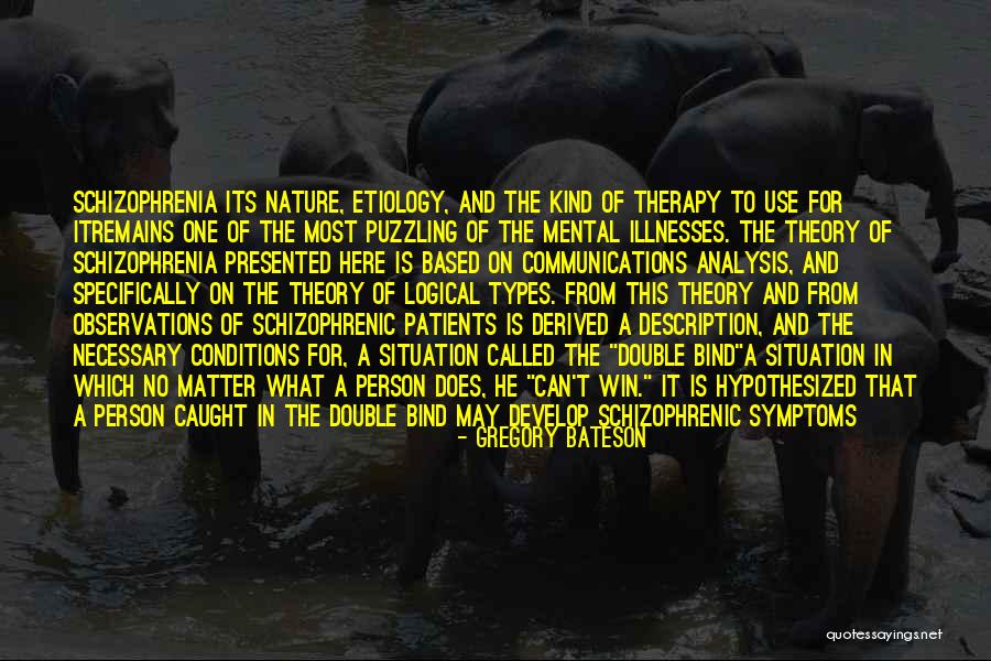 Illnesses And Their Symptoms Quotes By Gregory Bateson Illnesses And Their Symptoms Quotes By Gregory Bateson