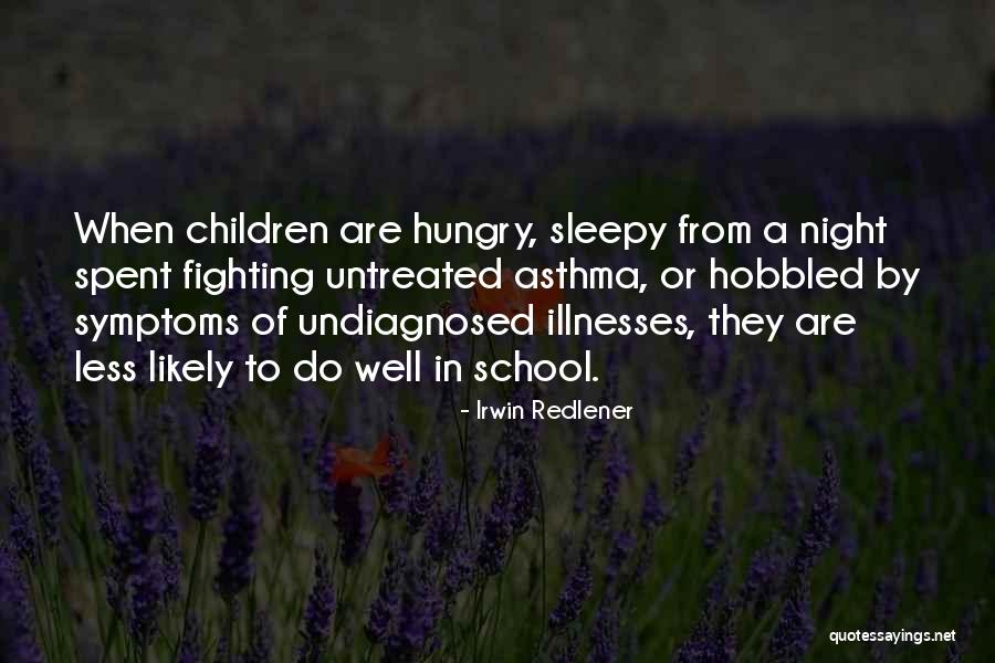 Illnesses And Their Symptoms Quotes By Irwin Redlener Illnesses And Their Symptoms Quotes By Irwin Redlener
