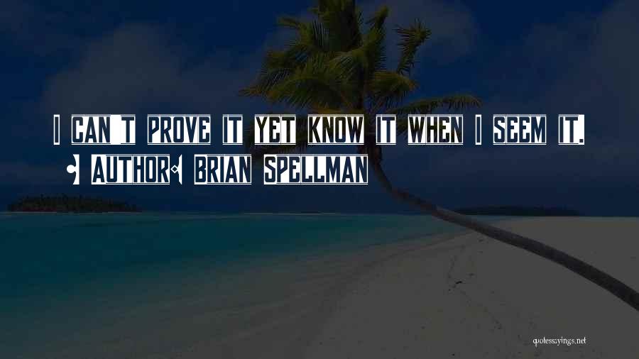 Illogical Quotes By Brian Spellman