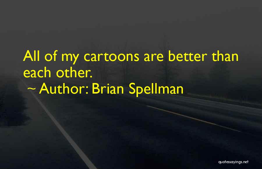 Illogical Quotes By Brian Spellman