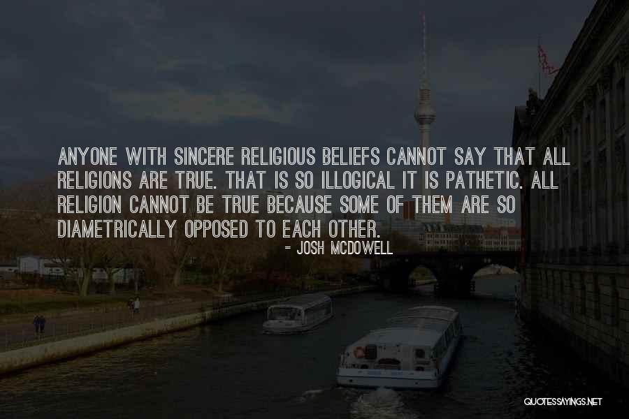 Illogical Quotes By Josh McDowell Illogical Quotes By Josh McDowell