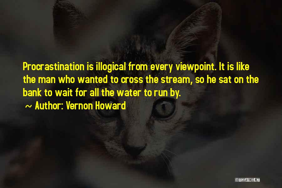 Illogical Quotes By Vernon Howard