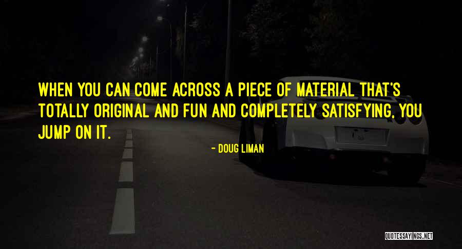 Illora Raiderette Quotes By Doug Liman Illora Raiderette Quotes By Doug Liman