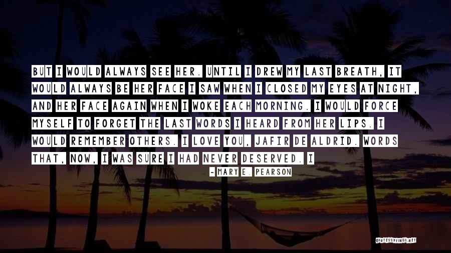 Illum Quotes By Mary E. Pearson Illum Quotes By Mary E. Pearson