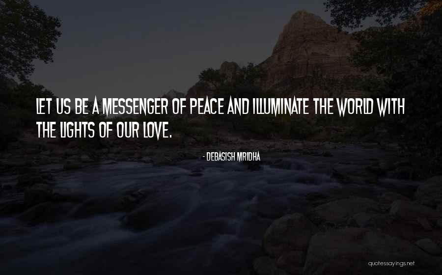 Illuminate Light Quotes By Debasish Mridha Illuminate Light Quotes By Debasish Mridha