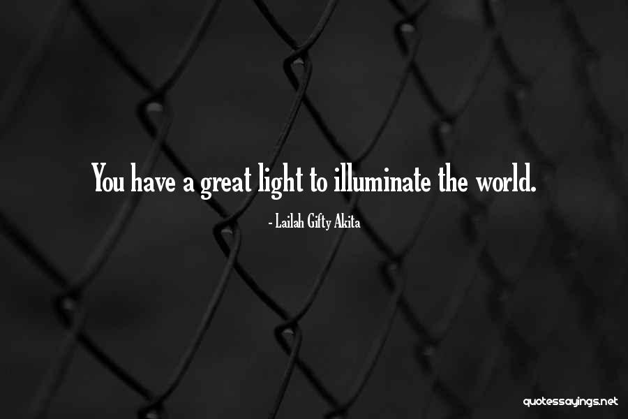 Illuminate Light Quotes By Lailah Gifty Akita Illuminate Light Quotes By Lailah Gifty Akita