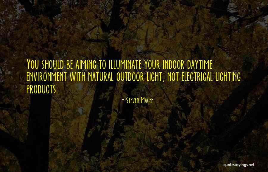 Illuminate Light Quotes By Steven Magee Illuminate Light Quotes By Steven Magee