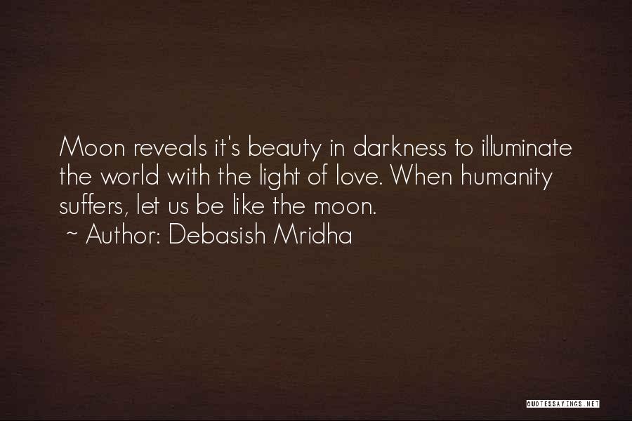 Illuminate Love Quotes By Debasish Mridha