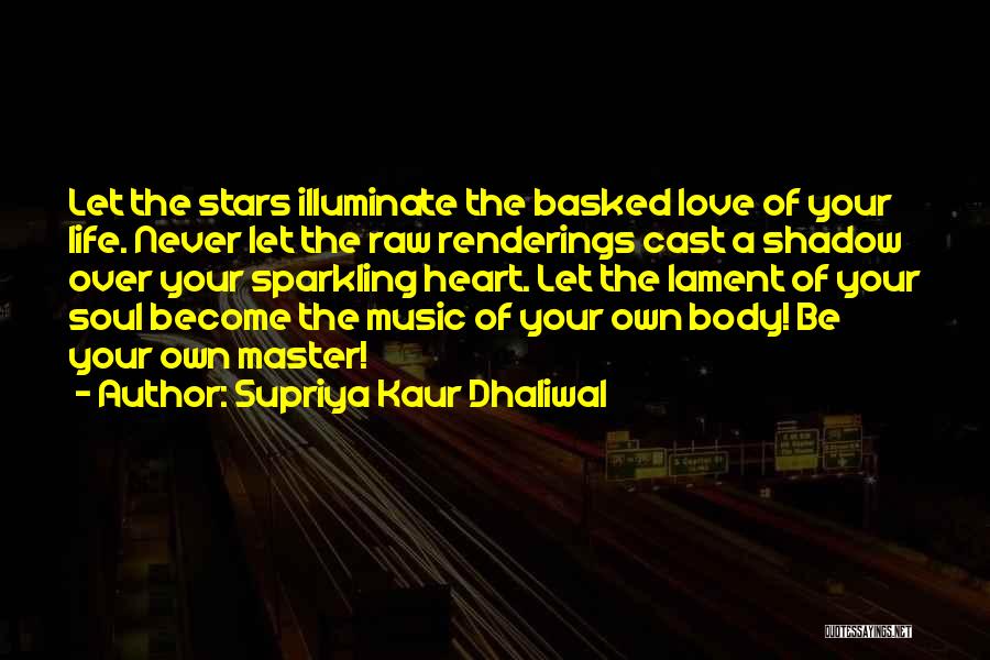 Illuminate Love Quotes By Supriya Kaur Dhaliwal