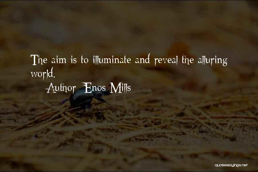 Illuminate Quotes By Enos Mills