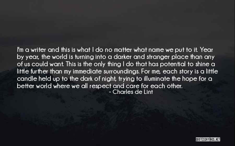 Illuminate The World Quotes By Charles De Lint Illuminate The World Quotes By Charles De Lint