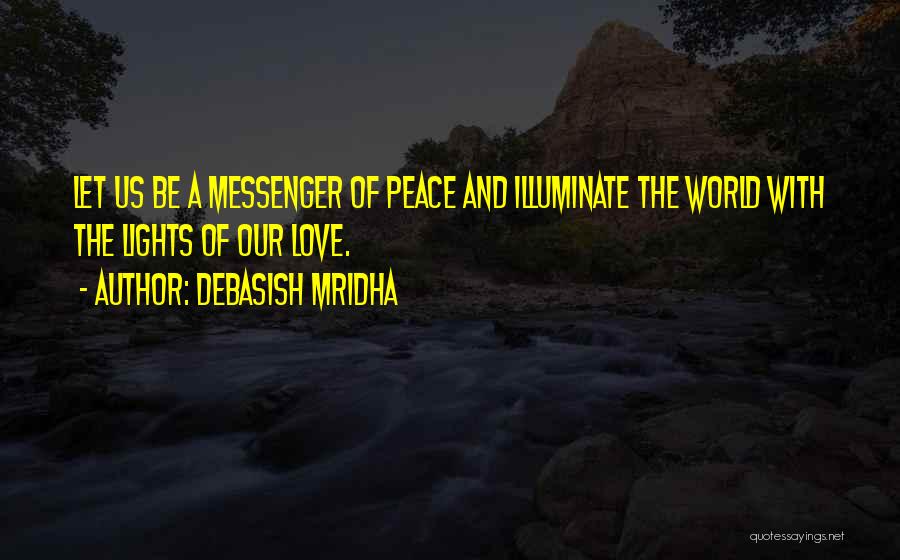Illuminate The World Quotes By Debasish Mridha