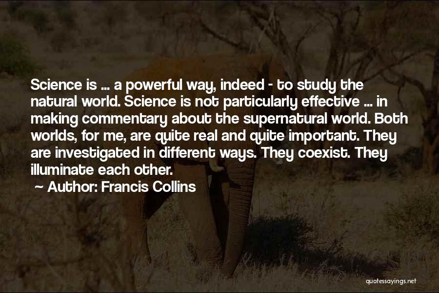 Illuminate The World Quotes By Francis Collins