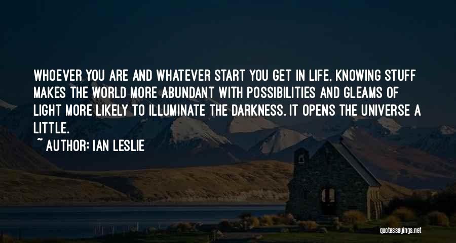 Illuminate The World Quotes By Ian Leslie
