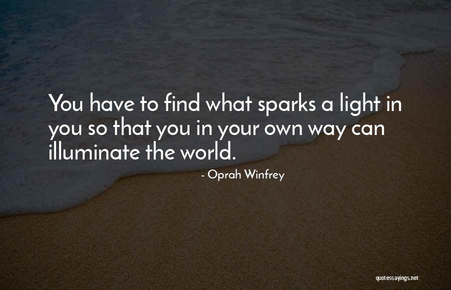 Illuminate The World Quotes By Oprah Winfrey