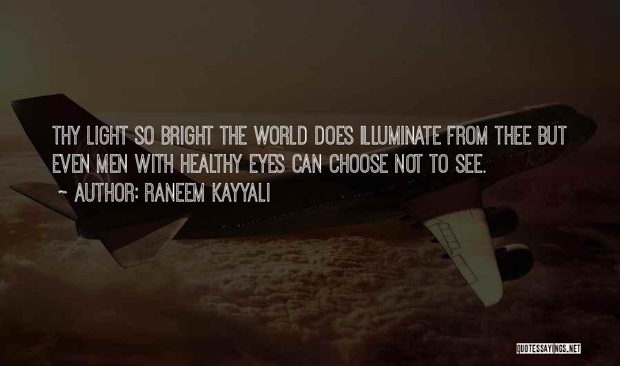 Illuminate The World Quotes By Raneem Kayyali