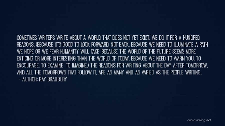 Illuminate The World Quotes By Ray Bradbury