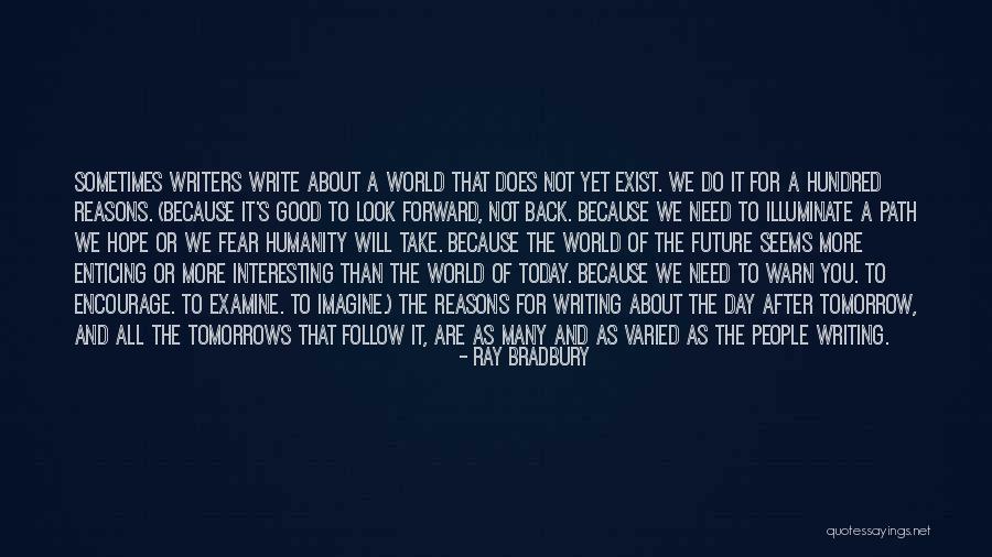 Illuminate The World Quotes By Ray Bradbury