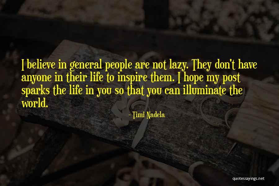 Illuminate The World Quotes By Timi Nadela Illuminate The World Quotes By Timi Nadela