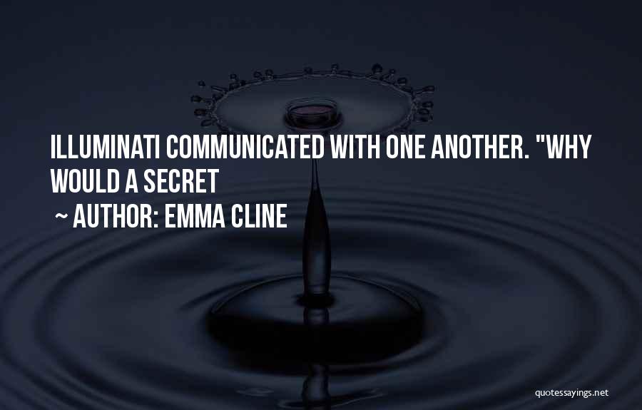 Illuminati Quotes By Emma Cline