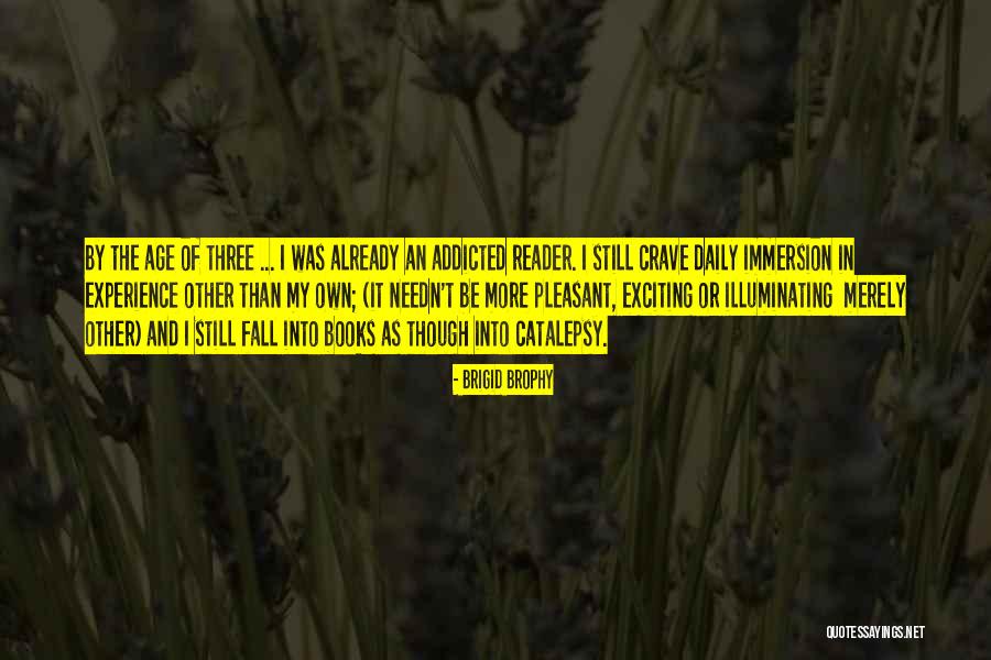 Illuminating Quotes By Brigid Brophy Illuminating Quotes By Brigid Brophy