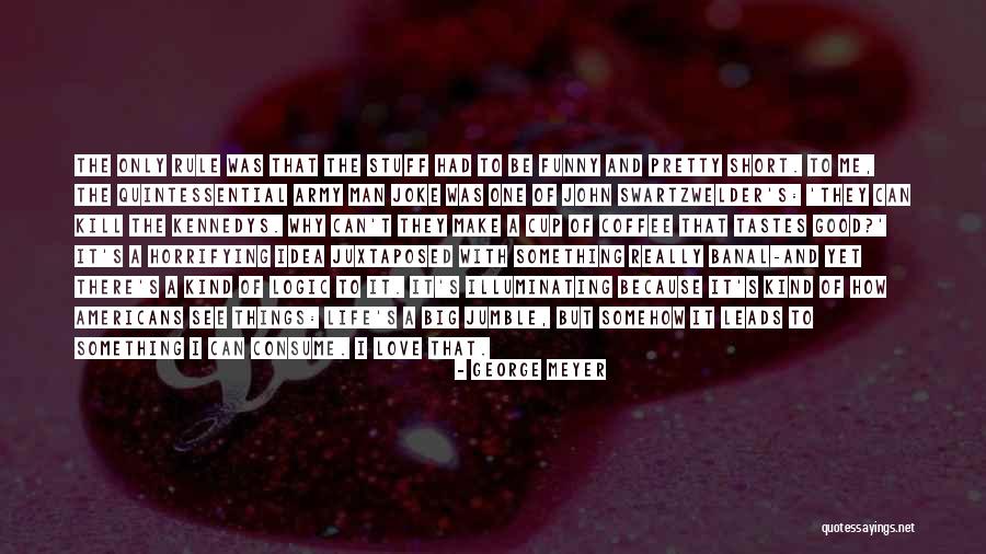Illuminating Quotes By George Meyer Illuminating Quotes By George Meyer