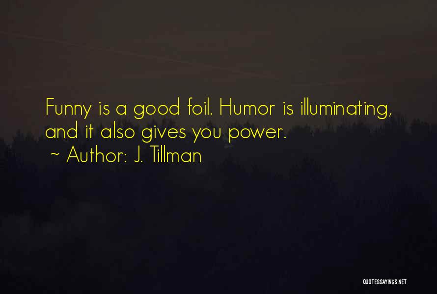 Illuminating Quotes By J. Tillman