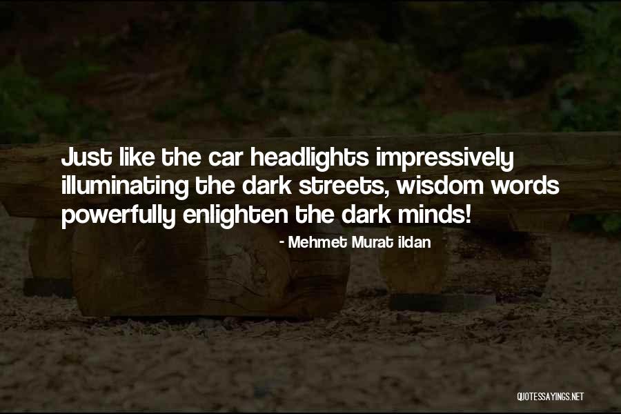 Illuminating Quotes By Mehmet Murat Ildan Illuminating Quotes By Mehmet Murat Ildan