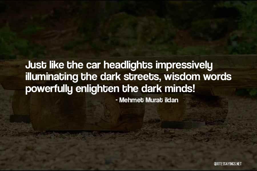 Illuminating Quotes By Mehmet Murat Ildan