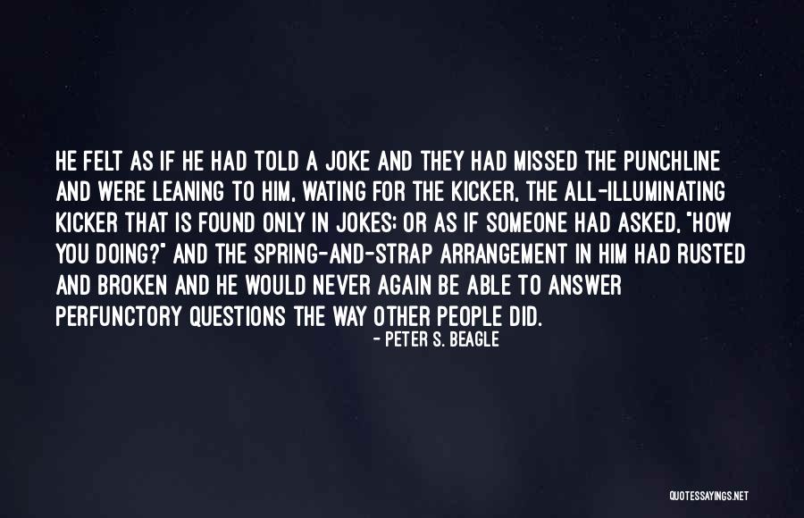 Illuminating Quotes By Peter S. Beagle Illuminating Quotes By Peter S. Beagle