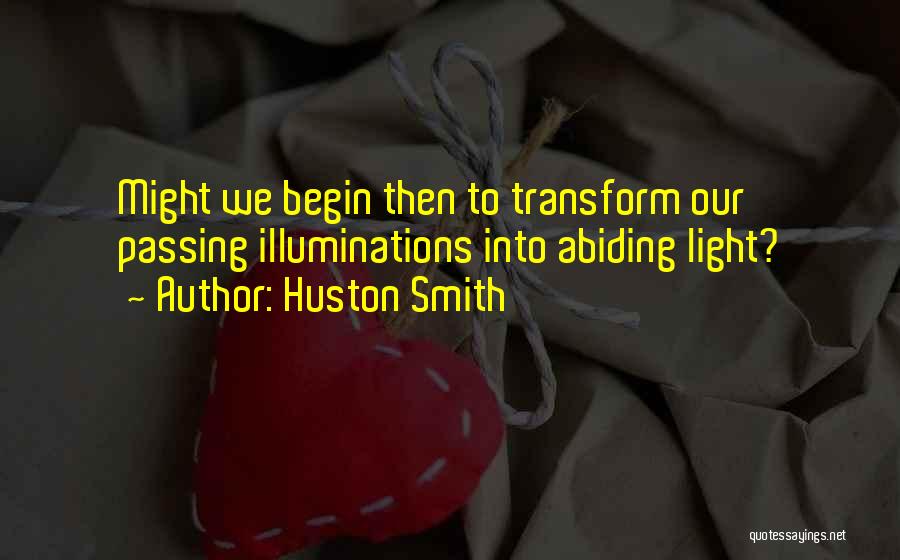 Illuminations Quotes By Huston Smith