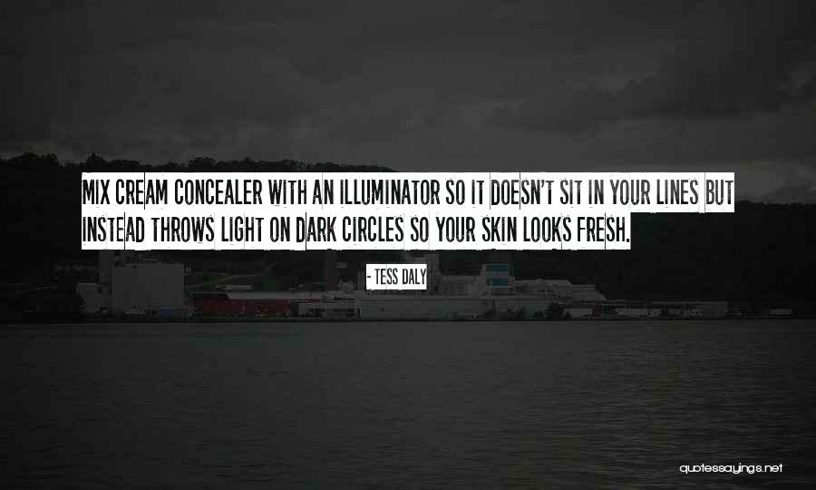 Illuminator Light Quotes By Tess Daly Illuminator Light Quotes By Tess Daly