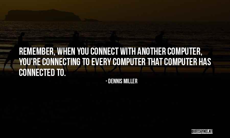 Illumino Ignis Quotes By Dennis Miller Illumino Ignis Quotes By Dennis Miller