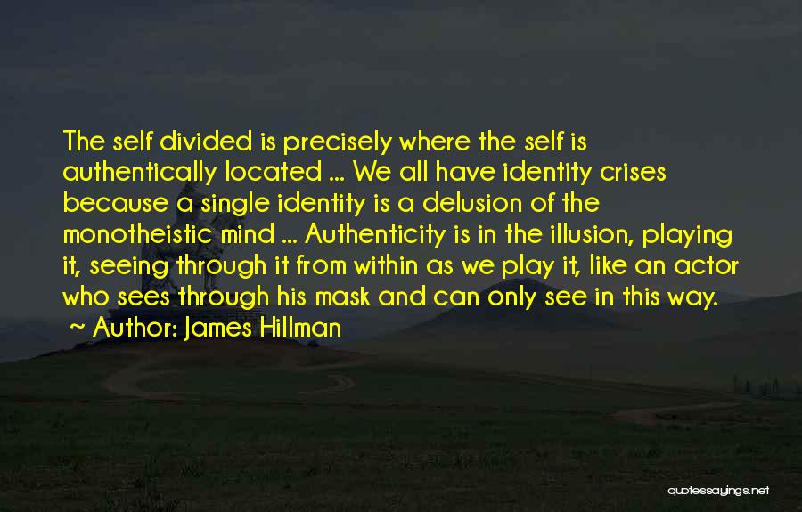 Illusion And Delusion Quotes By James Hillman
