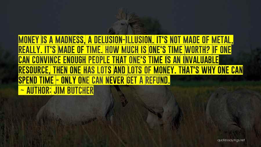 Illusion And Delusion Quotes By Jim Butcher