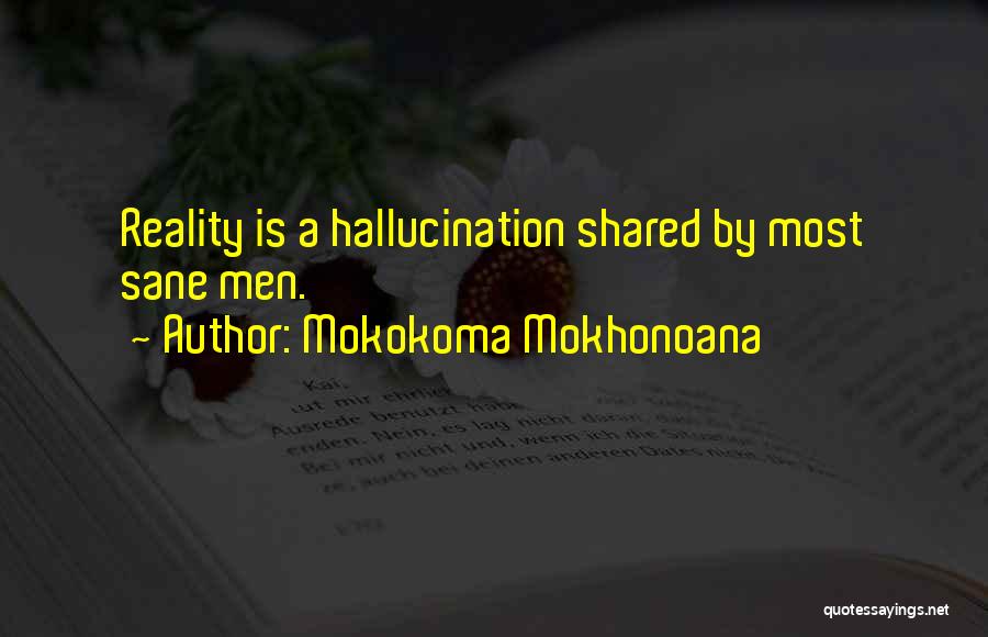 Illusion And Delusion Quotes By Mokokoma Mokhonoana