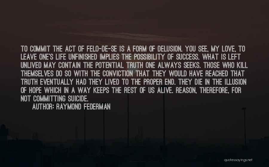 Illusion And Delusion Quotes By Raymond Federman