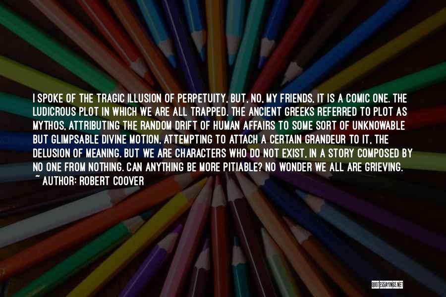 Illusion And Delusion Quotes By Robert Coover