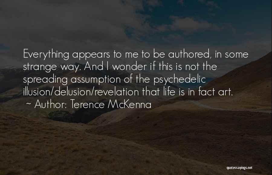 Illusion And Delusion Quotes By Terence McKenna