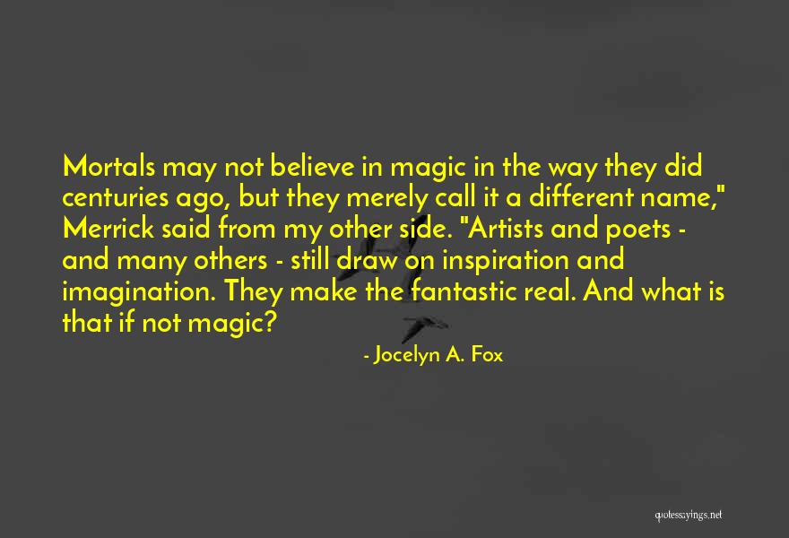 Illusion And Disillusion Quotes By Jocelyn A. Fox Illusion And Disillusion Quotes By Jocelyn A. Fox
