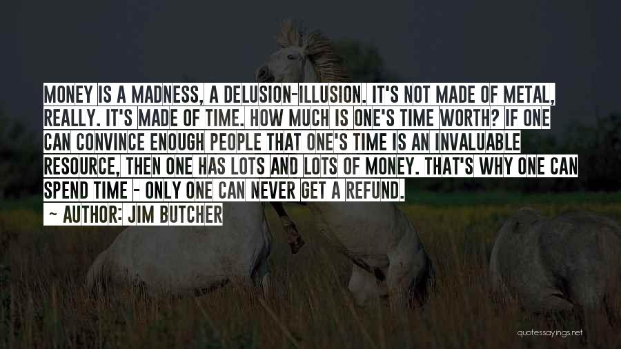 Illusion Delusion Quotes By Jim Butcher