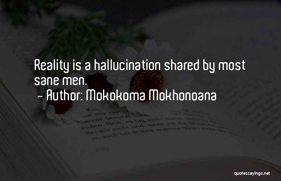 Illusion Delusion Quotes By Mokokoma Mokhonoana