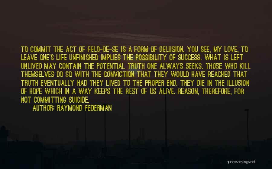 Illusion Delusion Quotes By Raymond Federman