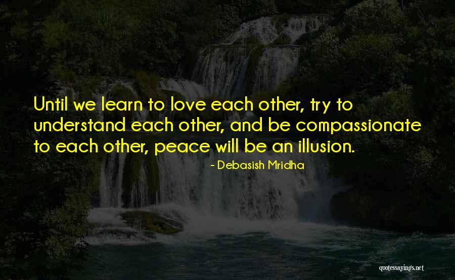 Illusion Life Quotes By Debasish Mridha Illusion Life Quotes By Debasish Mridha
