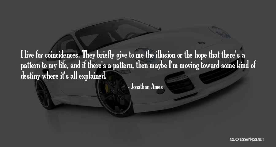 Illusion Life Quotes By Jonathan Ames Illusion Life Quotes By Jonathan Ames