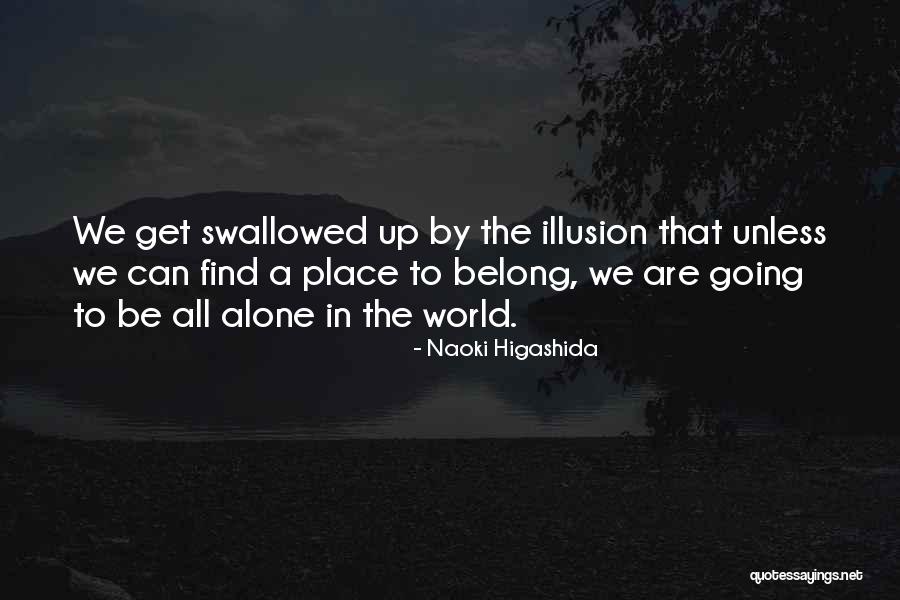 Illusion Life Quotes By Naoki Higashida Illusion Life Quotes By Naoki Higashida