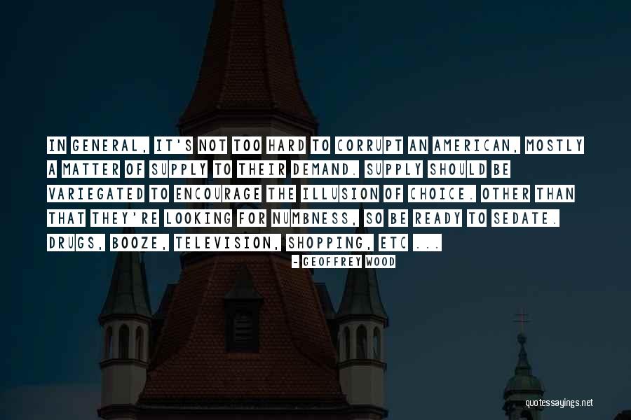 Illusion Of Choice Quotes By Geoffrey Wood Illusion Of Choice Quotes By Geoffrey Wood